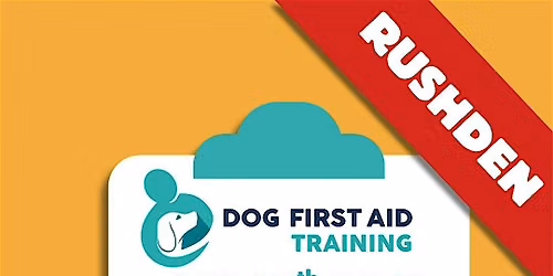 Rushden Dog First Aid training - certified - vet approved