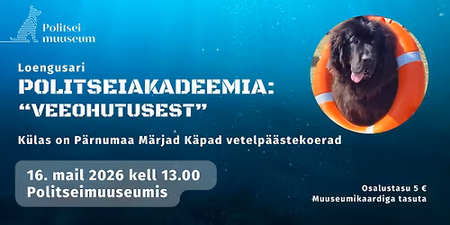 Politseiakadeemia: Veeohutus ja M\u00e4rjad K\u00e4pad
