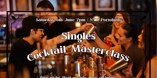Singles Cocktail Making Masterclass | Age range 30-45
