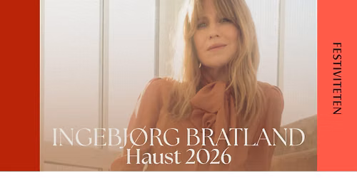 Ingebj\u00f8rg Bratland \/\/ FESTIVITETEN