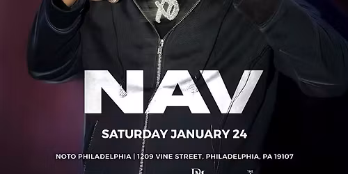 NAV @ Noto Philly January 24 18+ Party
