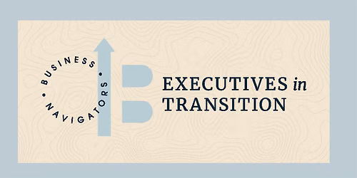 August 31st - Executives in Transition!