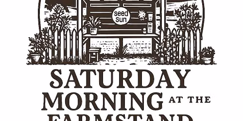 Saturday Morning at the Farmstand - August 2026
