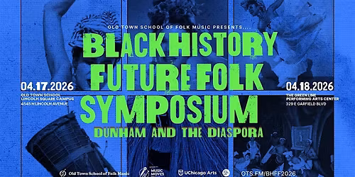 Black History Future Folk Symposium: Dunham & the Diaspora