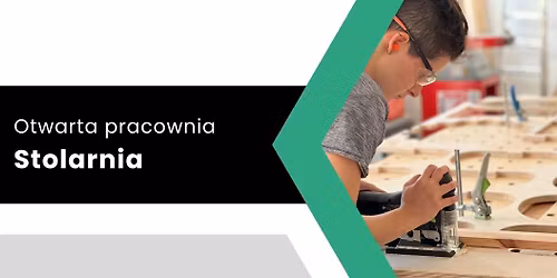 Otwarta pracownia - Stolarnia