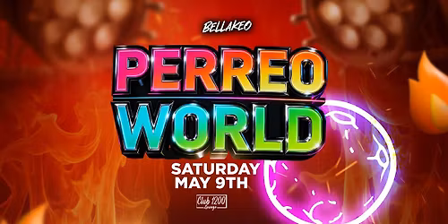 PERREO WORLD  @ CLUB 1200 LOUNGE18+ IN BAKERESFIELD SATURDAY MAY 2ND