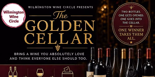 Special Wilmington Wine Circle\u2014THE GOLDEN CELLAR EVENT