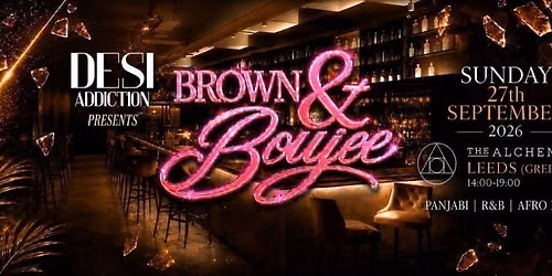 Desi Addiction - Brown & Boujee | 27.09.26 | The Alchemist - Leeds