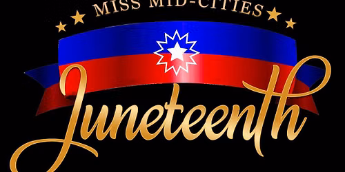 Official Miss Mid-Cities Juneteenth USA Contestant Crowning