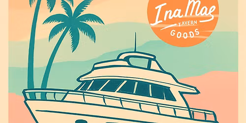 Yacht Rock Party at Ina Mae Tavern