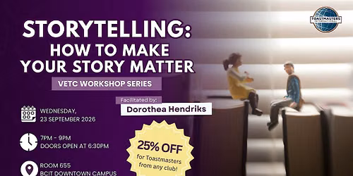 Storytelling: How to Make Your Story Matter | VETC Workshop Series