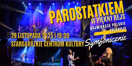 \ud83c\udf89 ANDRZEJKOWY KONCERT \u2013 \u201eParostatkiem w pi\u0119kny rejs\u201d po najwi\u0119kszych polskich przebojach! \ud83c\udfb6