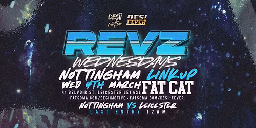 Revz Wednesdays: - Notts Vs Lei Hosted By DJ Kazz & Friends || Venue: FatCats
