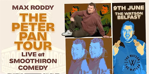 Max Roddy: The Peter Pan Tour Live At Smoothiron Comedy