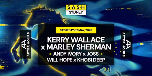S.A.S.H Sydney x Afterhours \u2605 Kerry Wallace & Marley Sherman \u2605 Sat 2nd May