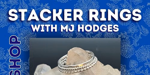 Workshop: Stacker Rings with MJ Hodges