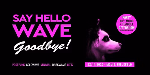 "Say Hello, Wave Goodbye!" Aftershow-Party - Dancing Plague, mit: DJs MQ80 + TeaBee\u00e9
