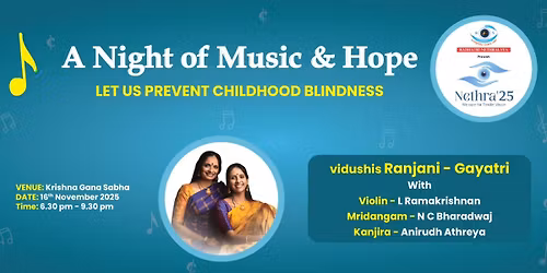 Nethra'25 A Night of Music & Hope - Concert by Ranjani~Gayatri