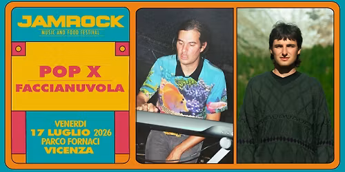 POP X + FACCIANUVOLA | Jamrock Festival (VI)