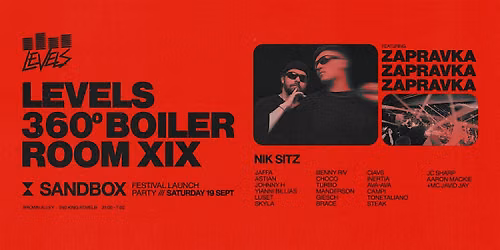 LEVELS | 19.09.26 | 360\u00ba BOILER ROOM XIX FT. ZAPRAVKA | SANDBOX LAUNCH