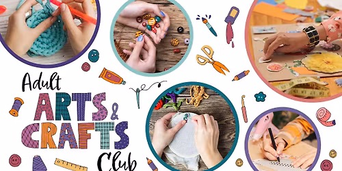 Adult Arts & Crafts Club
