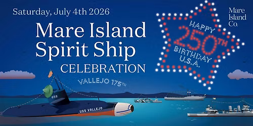 The Spirit Ship Celebration on Mare Island, July 4, 2026