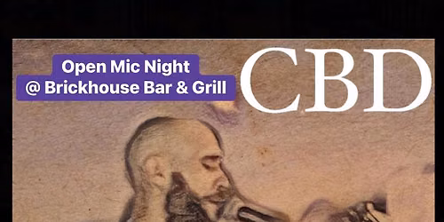 Open Mic @ Brickhouse Bar & Grill (hosted by CBD)