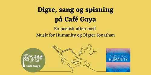 Digte, sange og f\u00e6llesskab p\u00e5 Caf\u00e9 Gaya - En poetisk aften med Music for Humanity og Digter-Jonathan