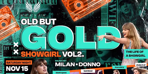 Old but Gold -\ud83c\udf8aShowgirl\ud83c\udf8a- Official Club Heaven Party - 11.15.