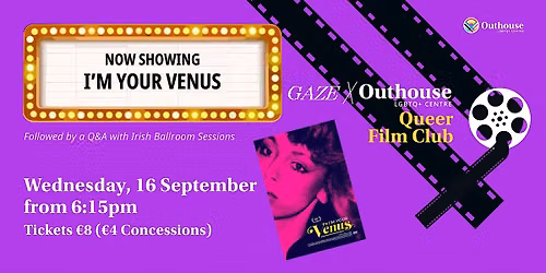 GAZE x Outhouse - Queer Film Club: I'm Your Venus (2024)