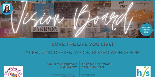 Love the Life You Live! Align and Design Vision Board Workshop 