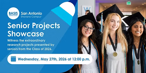 BASIS San Antonio Shavano Senior Projects Showcase