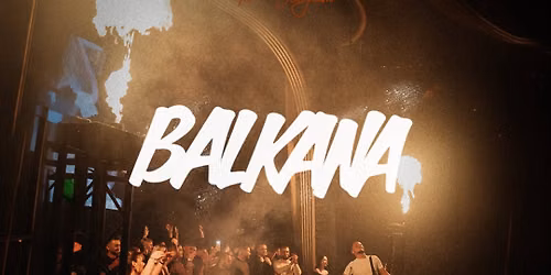 Sat.27.06 \u2022 BALKANA 