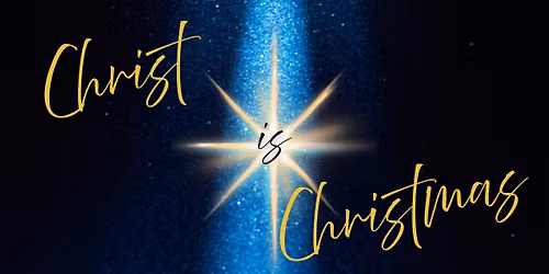 Christ is Christmas at Vineyard Church