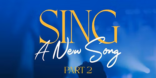 Sing a New Song Part 2