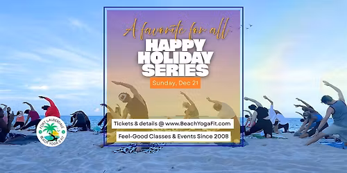 Happy Beach Yoga Holiday Series : Fort Lauderdale Beach ( Dec 21 )
