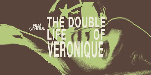 The Double Life of V\u00e9ronique Screening & Discussion