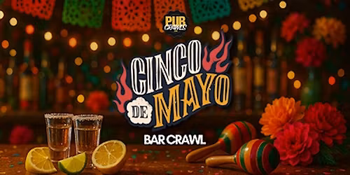 CINCO DE MAYO PUB CRAWL