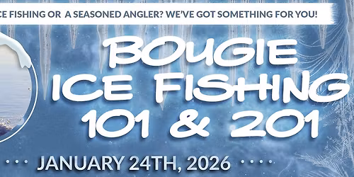 2026 BOUGIE ICE FISHING 101 & 201