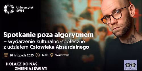Spotkanie poza algorytmem \u2013 wydarzenie kulturalno-spo\u0142eczne z udzia\u0142em Cz\u0142owieka Absurdalnego