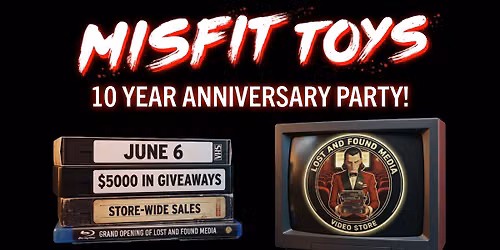 Misfit Toys 10 Year Anniversary Party + Lost & Found Media Grand Opening