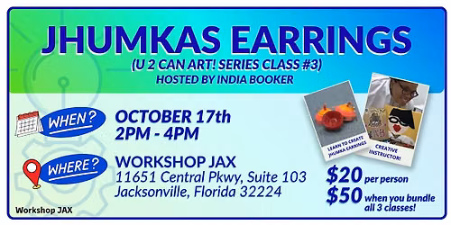 Jhumkas Earrings - Workshop JAX U 2 Can Art Series Class #3 w\/ India