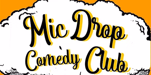 Mic Drop Comedy - Saturday 19th September
