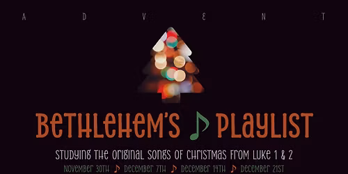 Bethlehem's Playlist (An Advent Sermon Series)