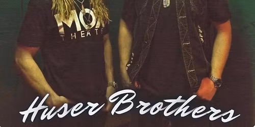 The Huser Brothers