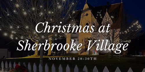 Christmas at Sherbrooke Village