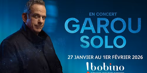 Garou \u00e0 Paris - Bobino - du 27 janvier au 1er f\u00e9vrier 2026