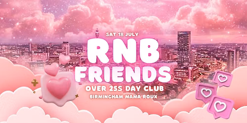 RNB Friends Birmingham Over 25's Day Club Sat 18 July