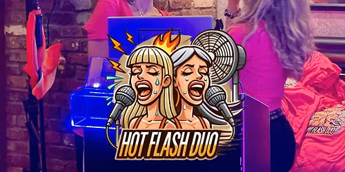 HOT FLASH DUO @ THE GARDEN GRILL