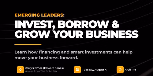 Emerging Leaders: Invest, Borrow & Grow Your Business
